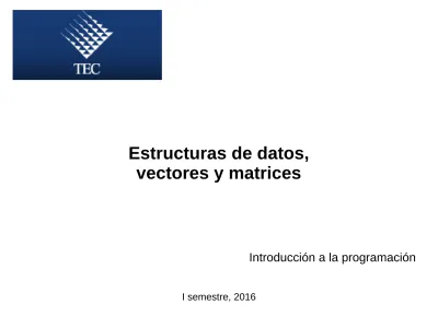 Estructuras de datos vectores y matrices Introducción a la programación