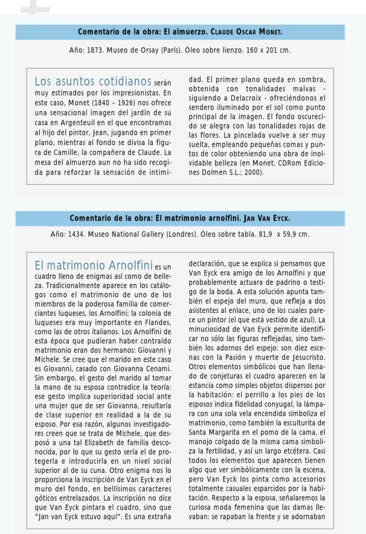 cuadro lleno de enigmas así como de belle- belle-za. Tradicionalmente aparece en los  catálo-gos como el matrimonio de uno de los miembros de la poderosa familia de  comer-ciantes luqueses, los Arnolfini; la colonia de luqueses era muy importante en Flande