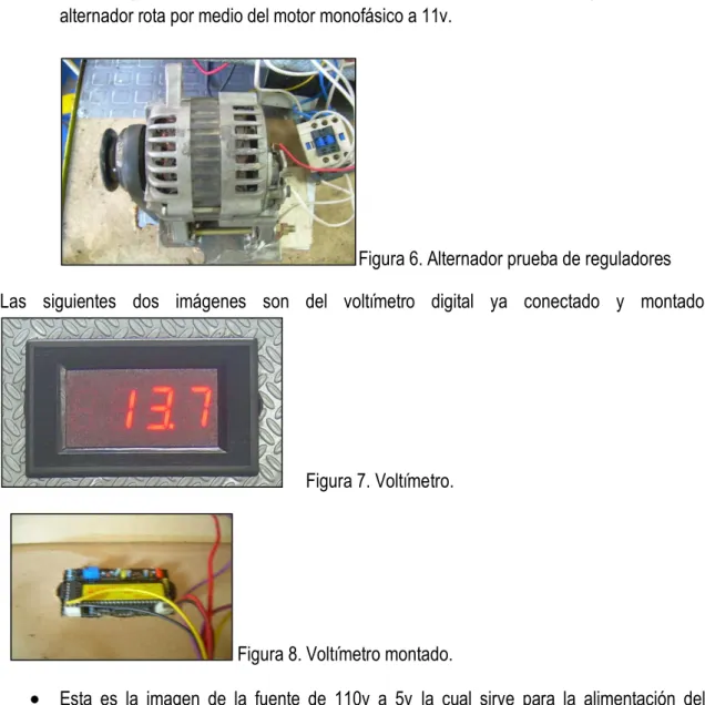 Figura 6. Alternador prueba de reguladores  Las  siguientes  dos  imágenes  son  del  voltímetro  digital  ya  conectado  y  montado    