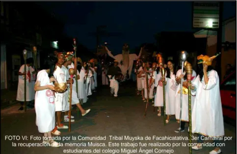 FOTO VI: Carnaval por la recuperación de la memoria Muyska. Este trabajo fue realizado por  la comunidad con estudiantes del colegio Miguel Ángel Cornejo  