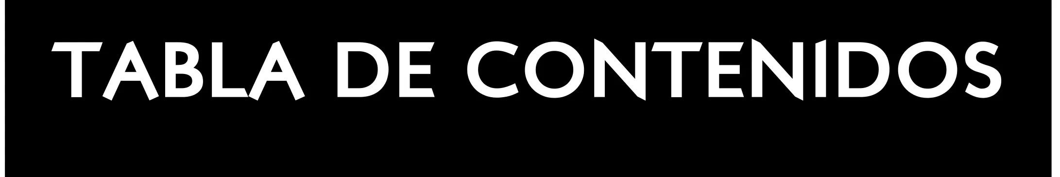 TABLA DE CONTENIDOS