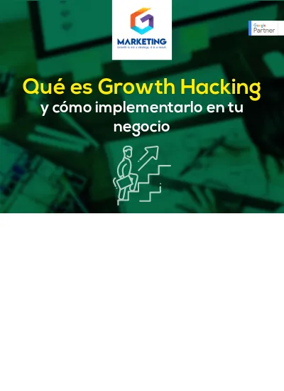 Qué Es Growth Hacking. Y Cómo Implementarlo En Tu Negocio