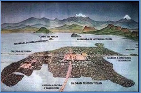 Fig. 1.1. Vista de La Gran México-Tenochtitlán en 1325. 
