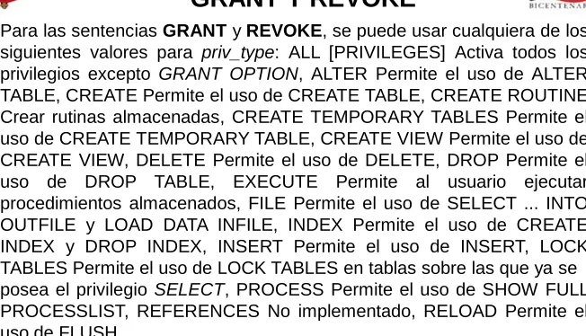 TABLE, CREATE Permite el uso de CREATE TABLE, CREATE ROUTINECrear rutinas almacenadas, CREATE TEMPORARY TABLES Permite eluso de CREATE TEMPORARY TABLE, CREATE VIEW Permite el uso de