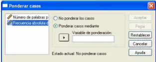 Figura 38: Cuadro de di´alogo para ponderar los casos de una variable