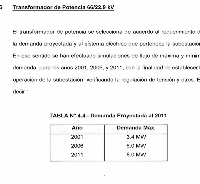 TABLA N º  4.4.- Demanda Proyectada al 2011  Año  2001  2006  2011  Demanda Máx. , . .