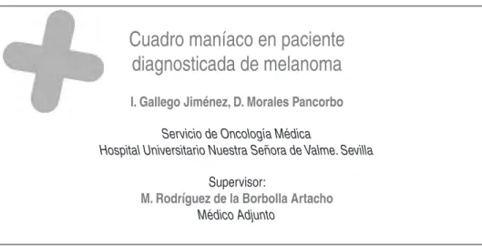 Cuadro maníaco en paciente   diagnosticada de melanoma