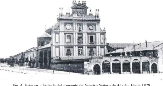 Fig. 4. Exterior y fachada del convento de Nuestra Señora de Atocha. Hacia 1878. 