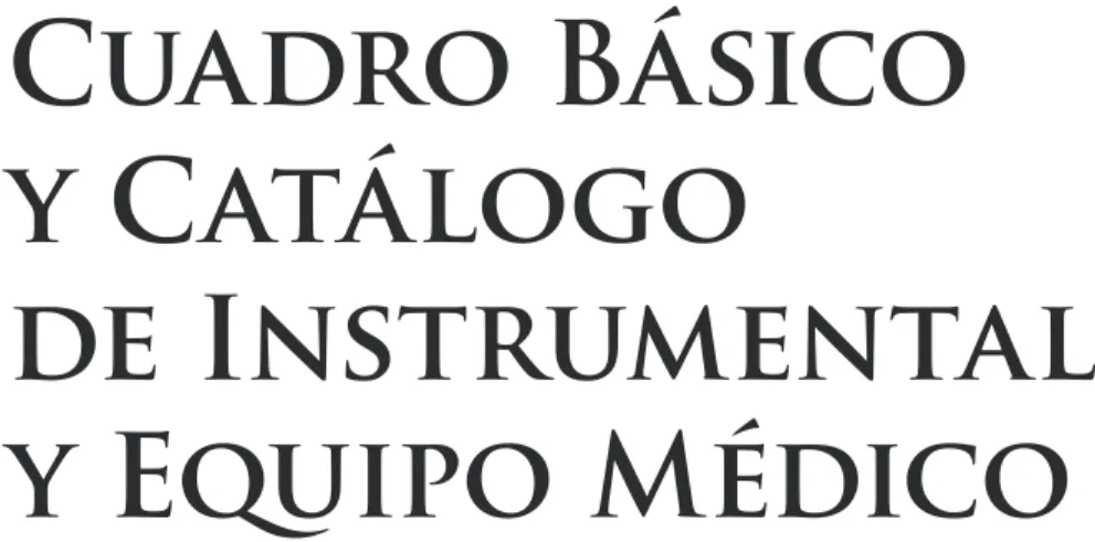 Cuadro Básico y Catálogo de Instrumental y Equipo Médico T OMO  I I NSTRUMENTAL