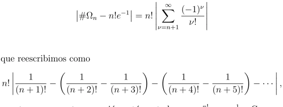 tabla mostramos algunos valores que muestran que la aproximaci´ on es excelente. n N (n) N (n) − n!e −1 2 1 0.264 3 2 -0.207 4 9 0.171 5 44 -0.146 6 265 0.127 7 1,854 -0.112 8 14,833 0.101 9 133,496 -0.092 10 1,334,961 0.084 11 14,684,570 -0.077 12 176,214