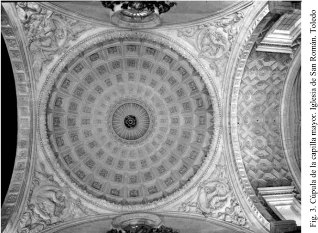 Fig. 2. Interior Iglesia de San Román. Toledo  (Foto Fernando Marías) Fig. 3. Cúpula de la capilla mayor