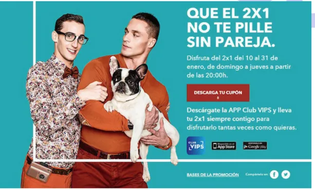 Ilustración  6:  imagen  de  la  campaña  publicitaria  que  el  Grupo  Vips  hizo  para  su  promoción  &#34;2x1&#34;,  incorporando a una pareja gay en la misma 