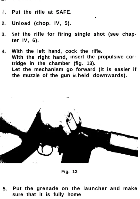 Put the grenade on the launcher and makeFig. 13sure that it is fully home