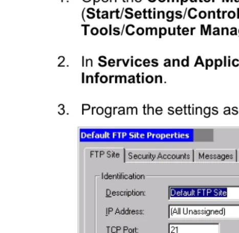 Figure 22, Figure 23 and Figure 24 below show examples of the settings needed on a Windows 2000 FTP server.