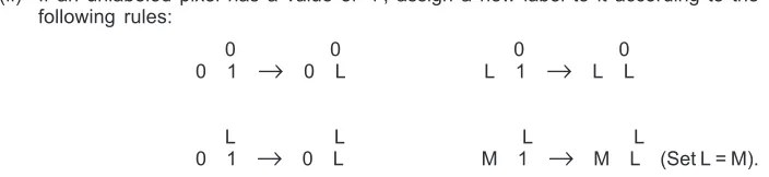 Figure 3 shows a sequential algorithm for finding connected components in an image.This algorithm is a two-pass algorithm, which labels the regions according to specificpatterns (see Figure 3)