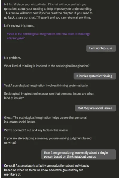 Figure 1: Screenshot of the Watson dialog-based tutor.Notice the transition from a broad question to focusedquestion, intent classiﬁcation of I am not too sure asneed for help, and answer evaluation.
