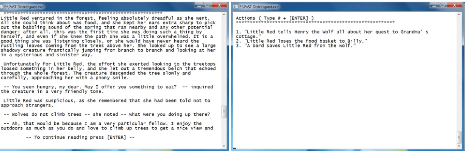 Figure 2: Sample screenshot from the PAST test bed, showing an event description on the left (greets red wolf), and three choices on the right: (tell-about red wolf granny), (persuade bard wolf) and (:not (has red basket)).
