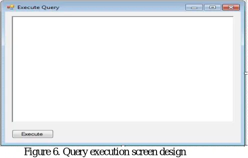 Figure 6. Query execution screen design  