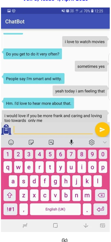 Fig (k) shows the messages send by chatbot makes the user more interactive. The conversation becomes more user-friendly when the user share their emotions and feelings