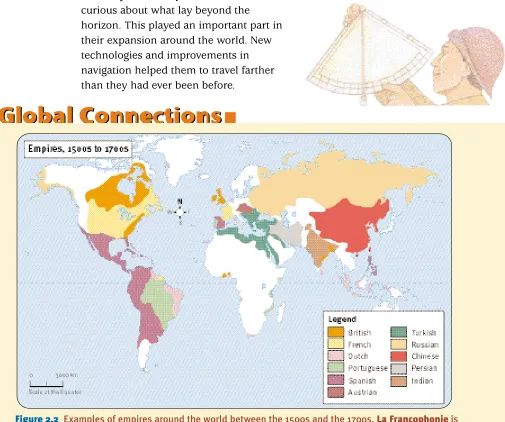 Figure 2.2 Examples of empires around the world between the 1500s and the 1700s. La Francophonie isan organization of all the countries around the world today where French is the people’s first language oris the official (or main) language