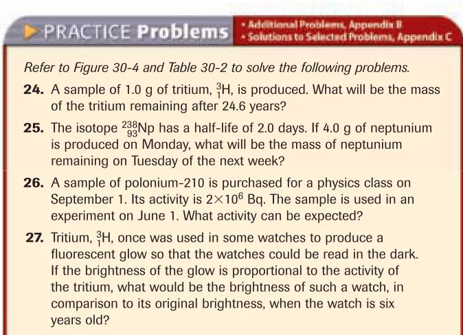 Table 30-2The half-lives of selected isotopes areshown in Table 30-2. If you know the Half-Lives of Selected Isotopes