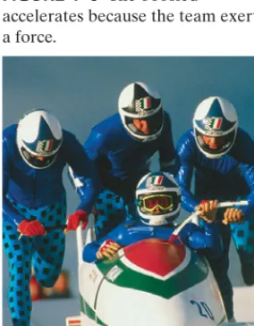 FIGURE 4;5 The bobsled accelerates because the team exerts 
