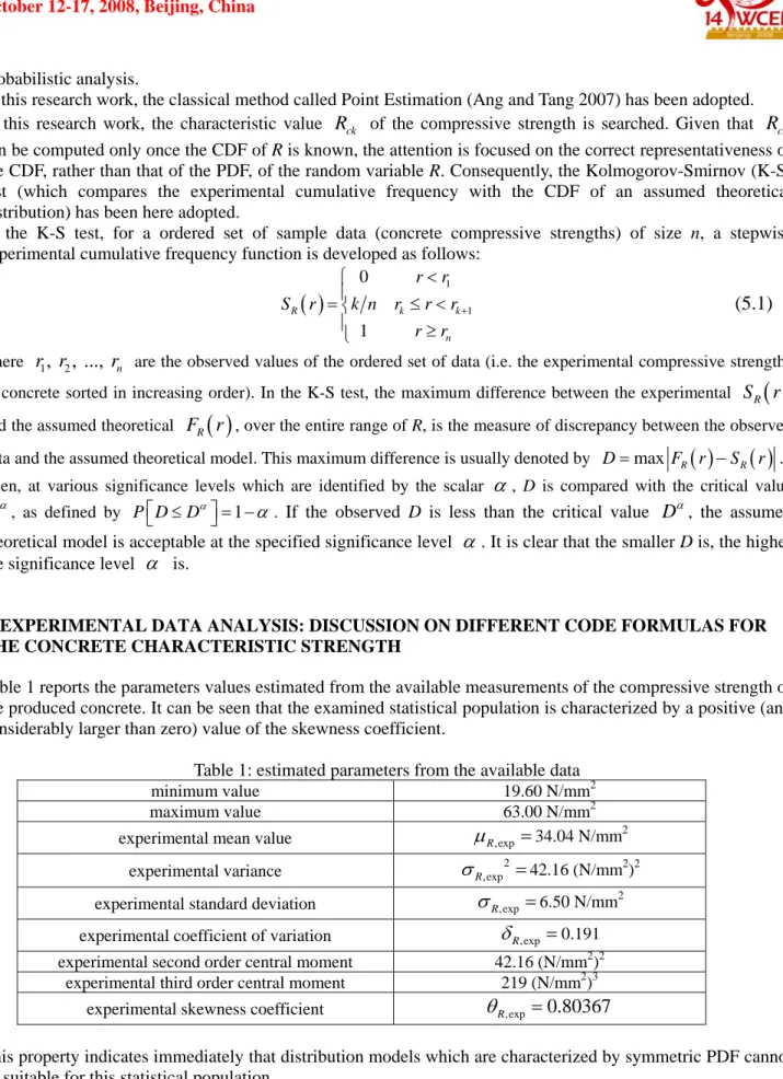 Table 1 reports the parameters values estimated from the available measurements of the compressive strength of  the produced concrete