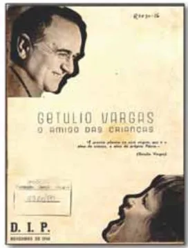 figure 15: front cover of the booklet getúlio vargas, o amigo das crianças, 1940 (source: fundação getúlio var-gas, available at http://www.fgv.br)