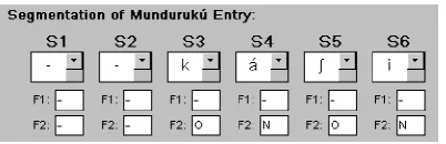 Figure 1: Screenshot of a portion of the Segmenta-tion section in the Munduruk´u Data entry form.