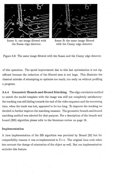 Figure 3.8: The same image filtered with the Susan and the Canny edge detector.