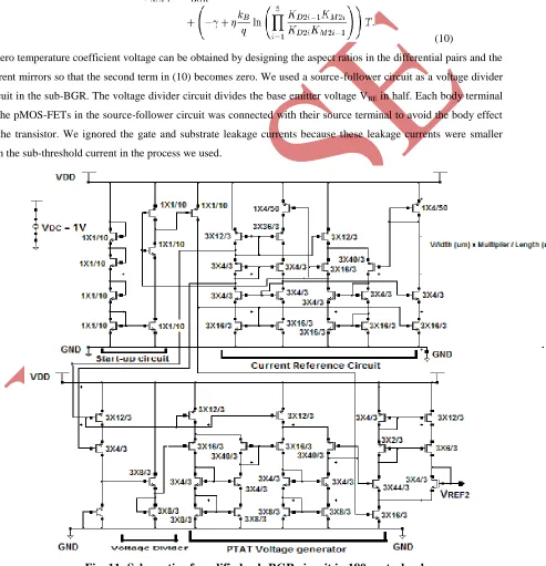 Figure 5 and 10 shows the schematics for the proposed BGR and sub-BGR circuits with all transistor sizes