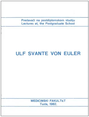 Figure 2 Nobel Laureate, Ulf Svante von Euler. Figure 3 Cover sheet of brochures printed on the  occasion of the arrival of Nobel Laureate Ulf Svante  von Euler on a visit to the Medical Faculty of the  Uni-versity of Tuzla.