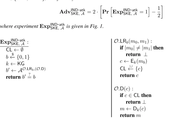 Figure 1: The experiments deﬁningthe adversary only has access to oracle IND-CPA and IND-CCA2 security for symmetric encryption