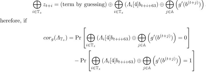 Table 4,all activeh,ii corh,i(Λi) is 0 or ±2−2. Since we have |Tz �| = 10 active h functions, the total correlation from h functions is computed as (−1)|Tz|+1∈T corh,i(Λi) = ±2−20 because of the piling-up