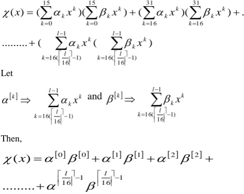 Figure 4, shows the finite field multiplier architecture. Initially the inputs   and   are partitioned into 16-bits using the shift registers