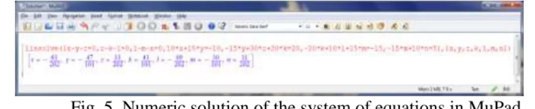 Fig. 5. Numeric solution of the system of equations in MuPad  The same values are obtained from the problem solution in Matlab as in  the case of the problem solution in MS Excel