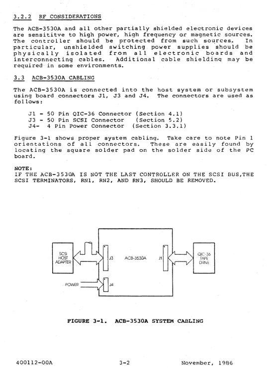 Figure 3-1 orientations shows proper system cabling. of all connectors. These 
