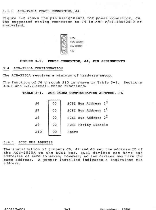 Figure 3-2 The shows the pin assignments for power connector, J4. suggested mating connector to J4 is AMP P/Nl-480424-0 or 