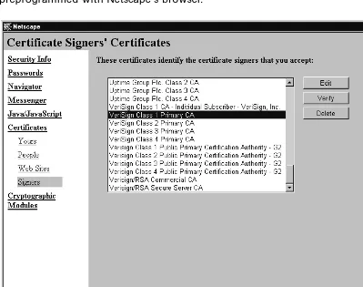 Figure 2.3 This is a partial list of the certiﬁcate authorities that comepreprogrammed with Netscape’s browser.