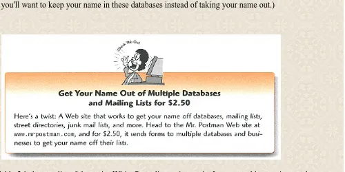 Table 5.1 shows a list of the major White Page directories on the Internet and instructions on how to get yourself out of their listings