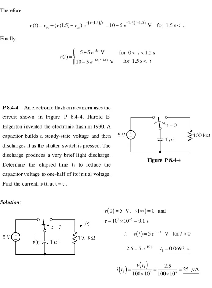 Figure  P 8.4-4  Solution:   0 5  Vv ,   v     and    0 5 6 10 10 0.1 s   5 10 t   V   for  0v tet    10 1 2.5  5 e  t t 1  0.0693  s    11 3 32.5 25 A 100 10 100 10i tv t  
