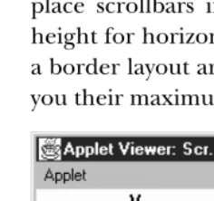 Figure 11-2 shows both vertical and horizontal scrollbars. It also demonstrates aproblem you’ll run into if you’re not careful