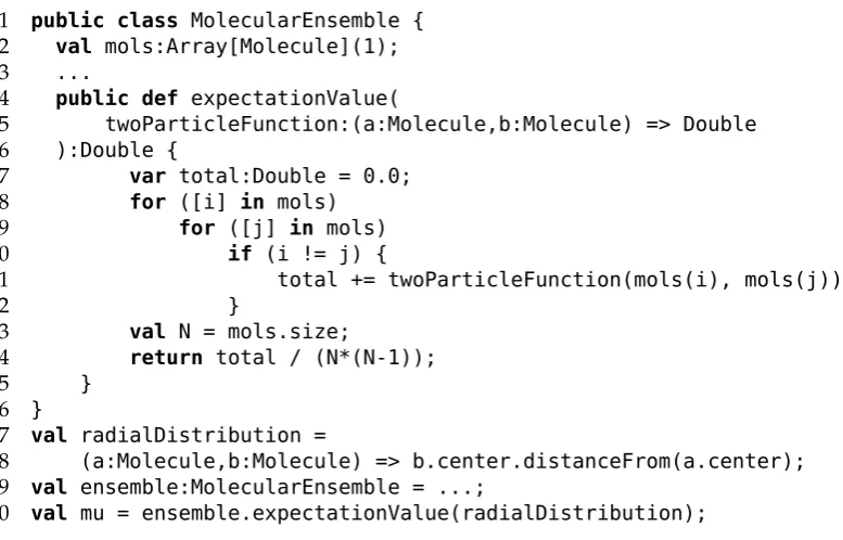 Figure 2.6: X10 code demonstrating the use of a ﬁrst class function to evaluate the expectationvalue of the two-particle function radialDistribution() for a molecular ensemble