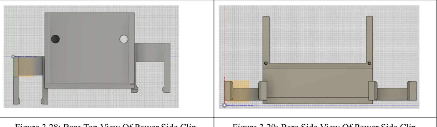 Figure   3.28:   Bare   Top   View   Of   Power   Side   Clip   Figure   3.29:   Bare   Side   View   Of   Power   Side   Clip  