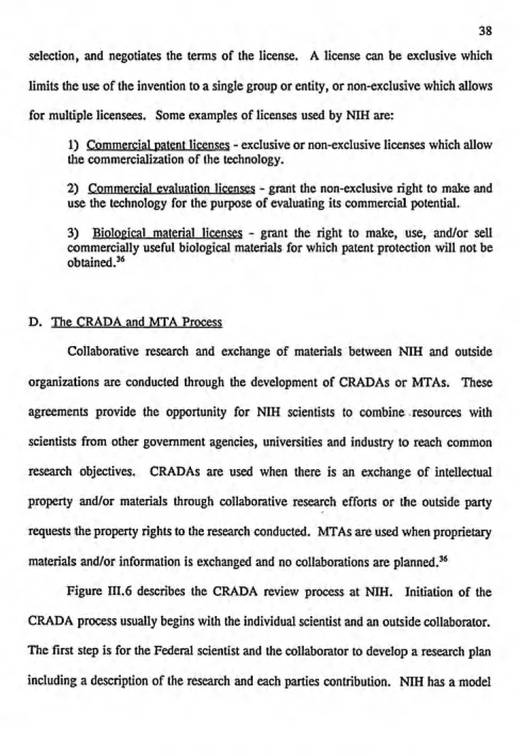 Figure III.6 describes the CRADA review process at NIH. Initiation of the CRADA process usually begins with the individual scientist and an outside collaborator.