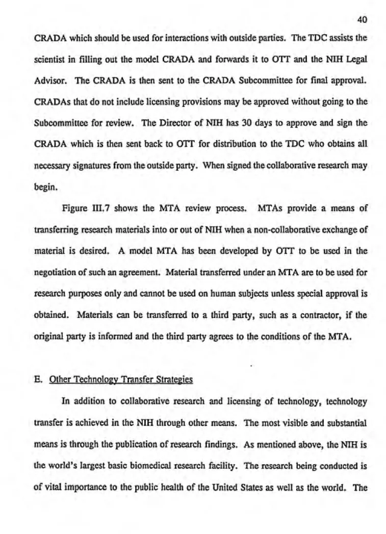Figure III.7 shows the MTA review process.    MTAs provide a means of transferring research materials into or out of NIH when a non-collaborative exchange of material is desired