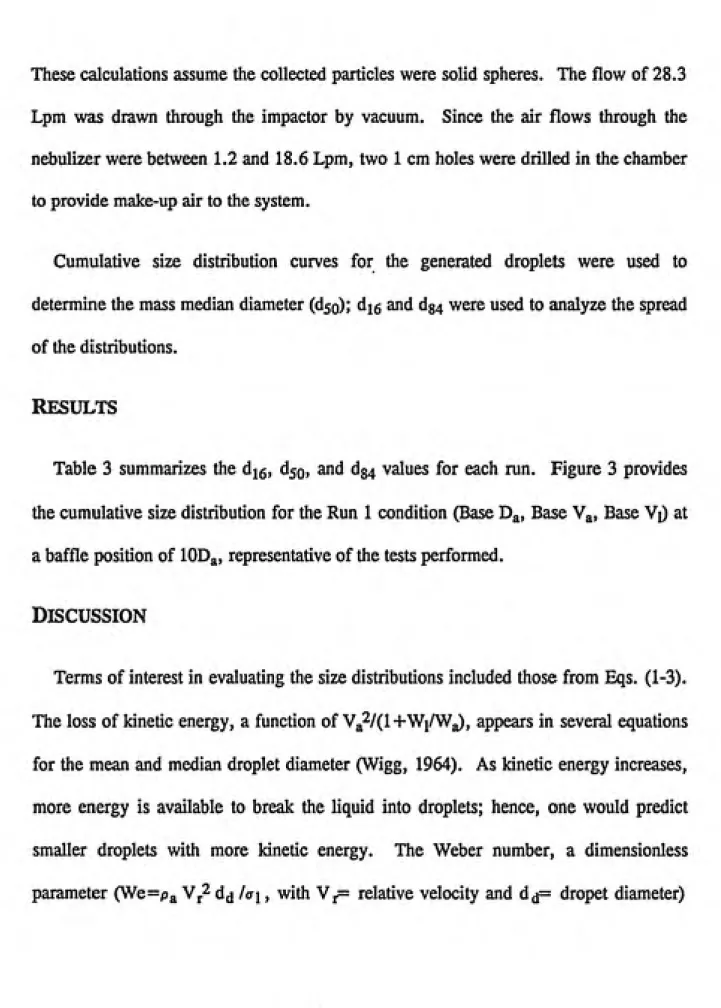 Table 3 summarizes the di5, dso, and d84 values for each run. Figure 3 provides the cumulative size distribution for the Run 1 condition (Base D^, Base Va, Base Vi) at a baffle position of lOD^, representative of the tests performed.