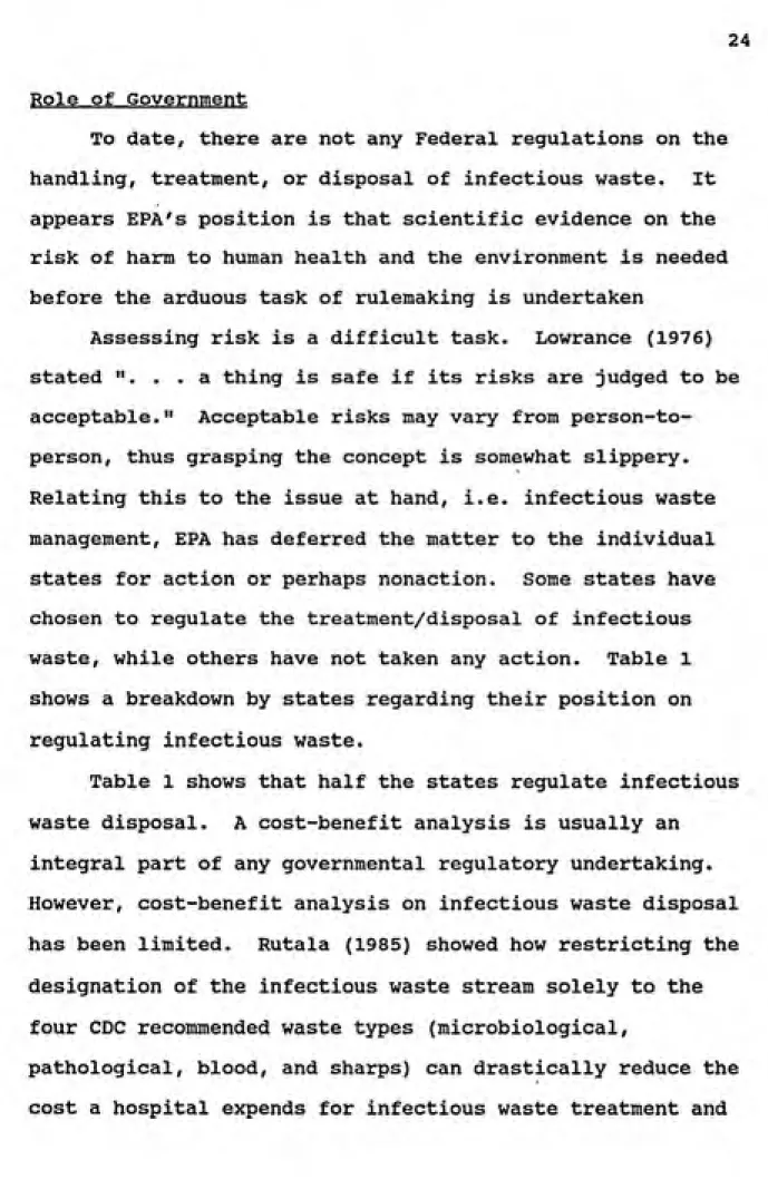 Table 1 shows that half the states regulate infectious waste disposal.  A cost-benefit analysis is usually an