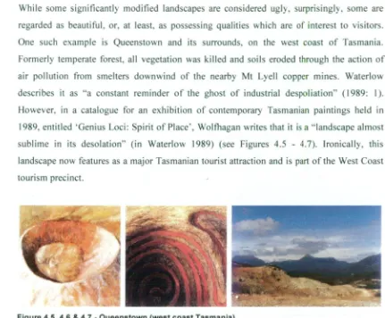 Figure 4.5, 4.6 & 4.7 - Queenstown (west coast Tasmania). Figures 4.5 and 4.6 (left, centre) are paintings from Philip Wolfhagan, 1989 qualities of the landscape can be seen in these images