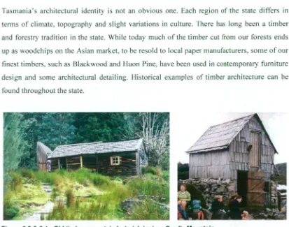 Figure 6.3 & 6.4 - Old timber mountain huts (alpine) on Cradle Mountain. Figure 6.1 (left), Ducane Hut, exhibits a horizontal timber cladding method, while Figure 6.2 (right) shows shingle-style vertical cladding